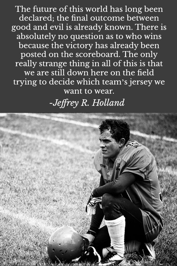 jeffrey r holland quotes, team jersey, which jersey do you wear, www.melanieslibrary.com, choices, choose the right