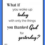 Inspiring quote on gratitude, what if you woke up today, perfect for FHE, Primary, Relief Society, Young Women's, Sunday School, Sacrament Talks, www.melanieslibrary.com