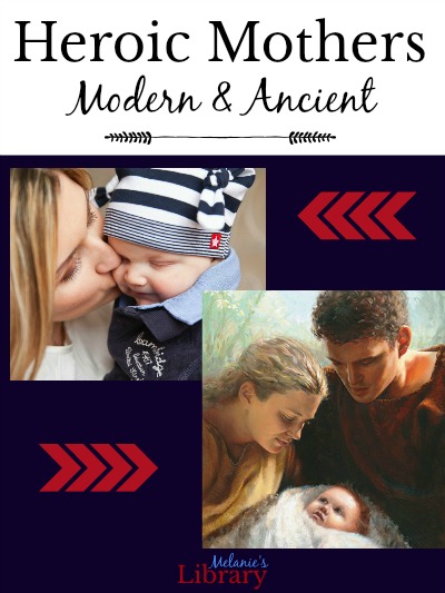 heroic mothers modern and ancient