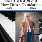 Hilary Weeks How Firm a Foundation, hymns of praise and thanksgiving, free sheet music, www.melanieslibrary.com