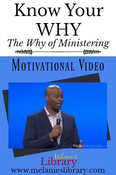 motivational video, know your why, michael jr., the why of ministering, why do we minister, how to minister, purpose of ministering, video, relief society, serving others, setting goals, www.melanieslibrary.com
