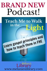 Teach Me to Walk in the Light Podcast, The Church of Jesus Christ of Latter-day Saints, Devotionals, FHE, Family Home Evening, Gospel Teaching, Teaching the Savior's Way, Teaching No Greater Call, Come Follow Me, Gospel Doctrine Lesson Helps, Primary, YW, Young Womens, Relief Society, Sacrament Talks, Inspirational, Motivational