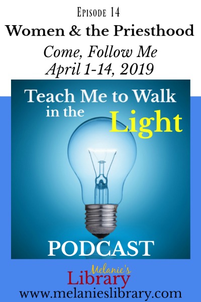Teach Me to Walk in the Light Podcast, The Church of Jesus Christ of Latter-day Saints, Devotionals, FHE, Family Home Evening, Gospel Teaching, Teaching the Savior's Way, Teaching No Greater Call, Come Follow Me, Gospel Doctrine Lesson Helps, Primary, YW, Young Womens, Relief Society, Sacrament Talks, Inspirational, Motivational, www.melanieslibrary.com, Priesthood Keys, Women and the Priesthood, The Difference Between Priesthood Power and Priesthood Keys