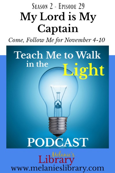 Teach Me to Walk in the Light Podcast, The Church of Jesus Christ of Latter-day Saints, Devotionals, FHE, Family Home Evening, Gospel Teaching, Teaching the Savior's Way, Teaching No Greater Call, Come Follow Me, Gospel Doctrine, Lesson Helps, Primary, YW, Young Womens, Relief Society, Sacrament Talks, Inspirational, Motivational, www.melanieslibrary.com, Come Follow Me podcast, My Lord is My Captain, Brad Wilcox Born to Change the World story of the cruise ship