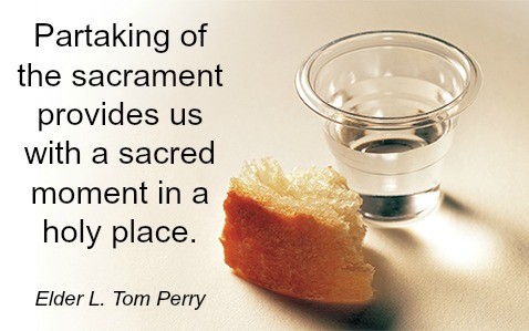 partaking of the sacrament provides us with a sacred moment in a holy place, Elder L. Tom Perry. www.melanieslibrary.com